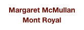 Margaret McMullan
Mont Royal